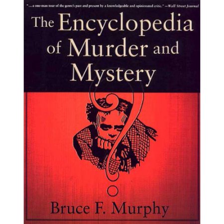 Encyclopedia of Murder and Mystery - Murphy, Bruce