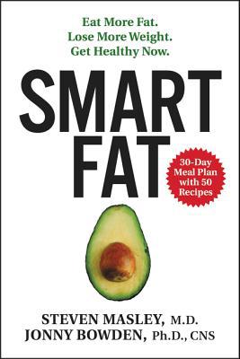 Smart Fat: Eat More Fat.