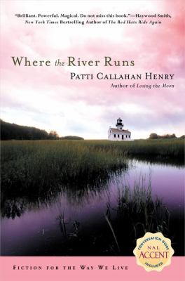 Where the River Runs - by Patti Callahan Henry (Paperback) - Callahan Henry, Pat