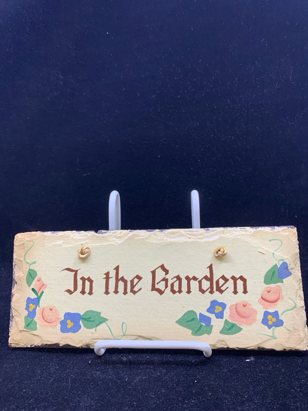 "IN THE GARDEN" PAINTED SLATE SIGN.
