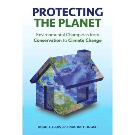 Protecting the Planet: Environmental Champions from Conservation to Climate Chan