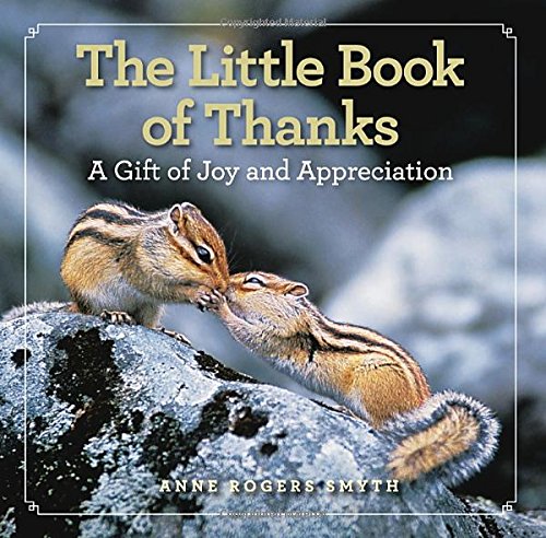 Little Book of Thanks: a Gift of Joy and Appreciation - Anne Rogers Smyth