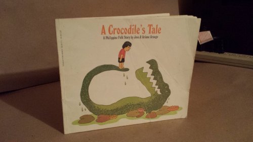 A Crocodile's Tale by Jose, Aruego, Ariane Aruego - Jose Aruego; Ariane Aruego